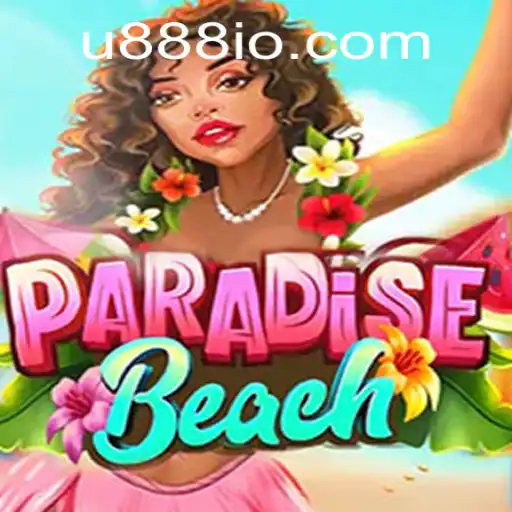 Explore the Exciting World of ParadiseBeach: Featuring U888